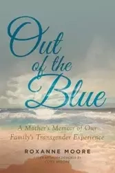 Out of the Blue - RoxAnne Moore