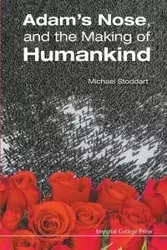 ADAM'S NOSE, AND THE MAKING OF HUMANKIND - MICHAEL STODDART