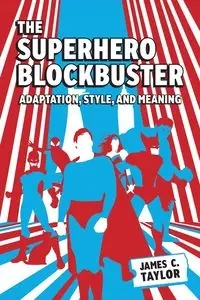 Superhero Blockbuster - Taylor James C