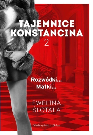 Tajemnice Konstancina T.2 Rozwódki... Matki... DL - Ewelina Ślotała