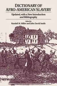 Dictionary of Afro-American Slavery - Miller Randall M.