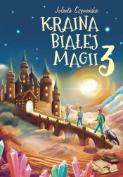 Kraina białej magii cz.3 - Jolanta Szymańska