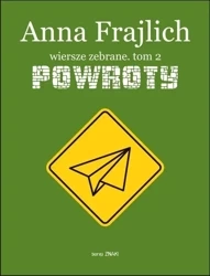 Wiersze zebrane T.2 Powroty - Anna Frajlich