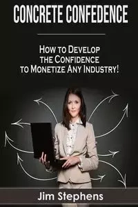 Concrete Confidence - Jim Stephens