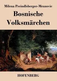 Bosnische Volksmärchen - Milena Preindlsberger-Mrazovic