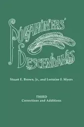 Pocahontas' Descendants. a Revision, Enlargement and Extension of the List as Set Out by Wyndham Robertson in His Book Pocahontas and Her Descendants - Stuart E. Brown Jr.