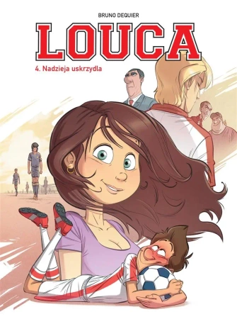 Louca T.4 Nadzieja nas uskrzydla - Bruno Deqiuer, Bruno Deqiuer, Maria Mosiewicz