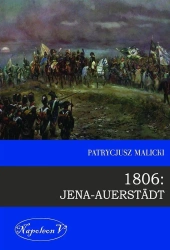 1806: Jena-Auerstadt - Patrycjusz Malicki