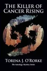 The Killer of Cancer Rising - O'Rorke Torena J.