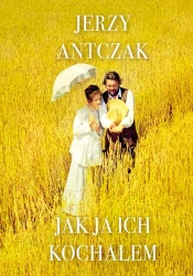 eBook Jak ja ich kochałem - Jerzy Antczak epub mobi