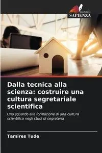Dalla tecnica alla scienza - Tude Tamires
