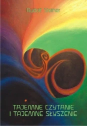 Tajemnie czytanie i tajemne słyszenie - Rudolf Steiner
