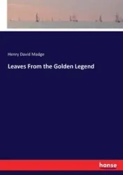 Leaves From the Golden Legend - Madge Henry David