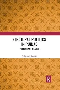 Electoral Politics in Punjab - Kumar Ashutosh
