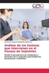 Análisis de los factores que intervienen en el fracaso de implantes - GUSTAVO ADOLFO BECERRA INFANTAS