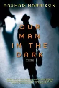 Our Man in the Dark - Harrison Rashad