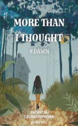 More than i thought #Dawn - Patrycja Czubachowska