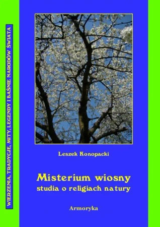 eBook Misterium wiosny Studia o religiach natury - Leszek Konopacki