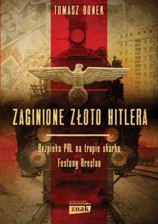 Zaginione złoto Hitlera wyd. kieszonkowe - Tomasz Bonek