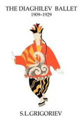 The Diaghilev Ballet 1909 - 1929 - Grigoriev S. L.