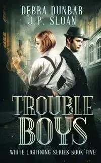Trouble Boys - Debra Dunbar
