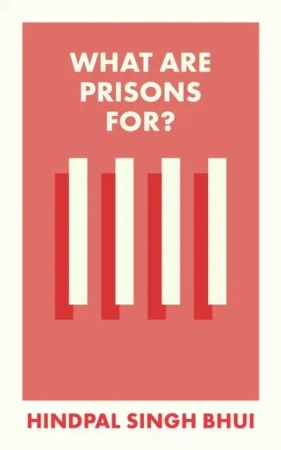 What Are Prisons For? wer. angielska - Hindpal Singh Bhui