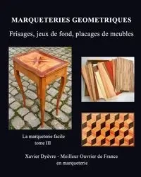 MARQUETERIE GEOMETRIQUE - Xavier Dyèvre
