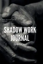 Shadow Work Journal; For Black Men - Islam Nzinga