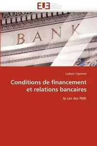 Conditions de financement et relations bancaires - VIGNERON-L