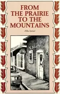 From the Prairie to the Mountains - Earnest Altha