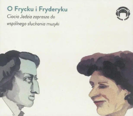 Ciocia Jadzia zaprasza... O Frycku i Fryderyku CD - Jadwiga Mackiewicz