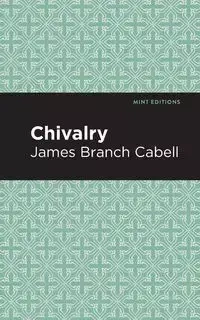 Chivalry - James Cabell Branch