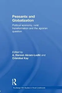 Peasants and Globalization - Akram-Lodhi A. Haroon