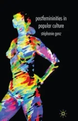 Postfemininities in Popular Culture - Genz Stéphanie