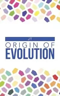 Origin of Evolution - Jt