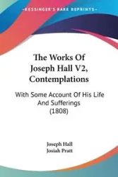 The Works Of Joseph Hall V2, Contemplations - Joseph Hall