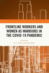 Frontline Workers and Women as Warriors in the Covid-19 Pandemic - Sobti R. C.