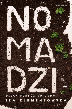 Nomadzi. Długa podróż do domu - Izabela Klementowska