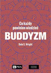 Buddyzm. Co każdy powinien wiedzieć - Dale S. Wright