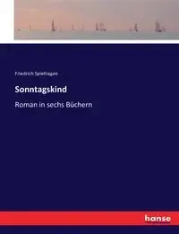 Sonntagskind - Spielhagen Friedrich