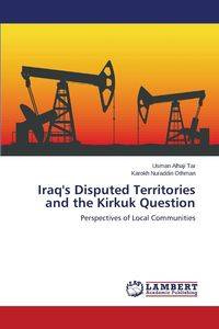 Iraq's Disputed Territories and the Kirkuk Question - Tar Usman Alhaji