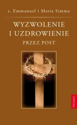 Wyzwolenie i uzdrowienie przez post - s. Emmanuel Maillard