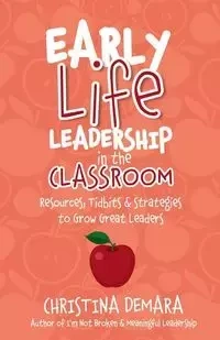 Early Life Leadership in the Classroom - Christina DeMara
