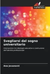 Svegliarsi dal sogno universitario - Ana Jovanović