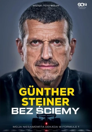 Bez ściemy. Moja niesamowita dekada w Formule 1 - Gnther Steiner