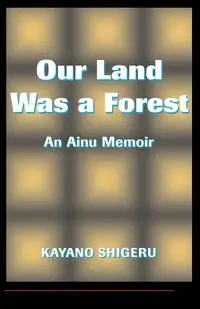 Our Land Was A Forest - Mark Selden
