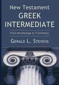 New Testament Greek Intermediate - Gerald L. Stevens