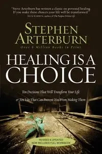 HEALING IS A CHOICE REVISED - Stephen Arterburn