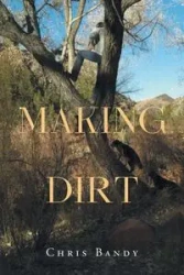 Making Dirt - Chris Bandy