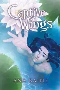 Captive Wings - Ana Raine